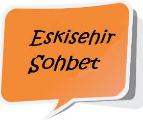 Eskişehir Sohbet