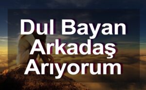 Bayan Sohbet Arkadaşı Arıyorum