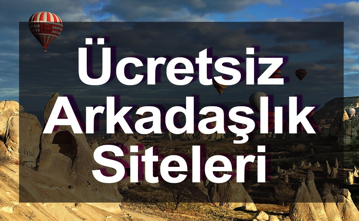 Bedava Arkadaşlık Siteleri