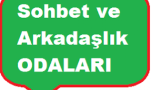 Bedava Sohbet Chat Odaları