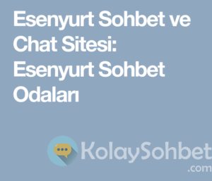 Esenyurt sohbet