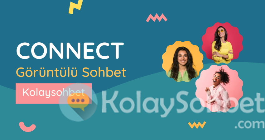 Connect görüntülü sohbet