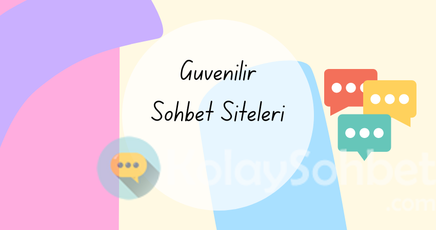 Güvenilir Sohbet Siteleri