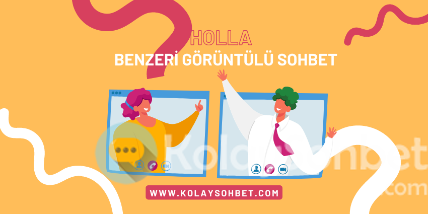 Holla Görüntülü Sohbet