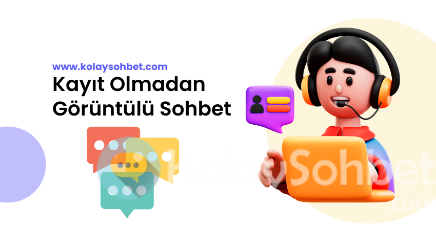 Kayıt Olmadan Görüntülü Sohbet