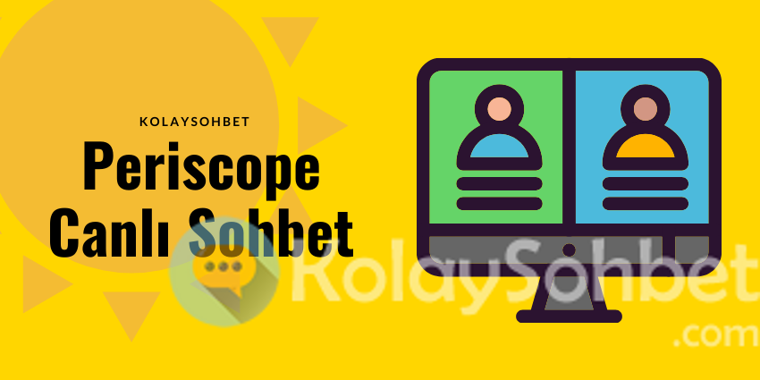 Periscope Görüntülü Sohbet