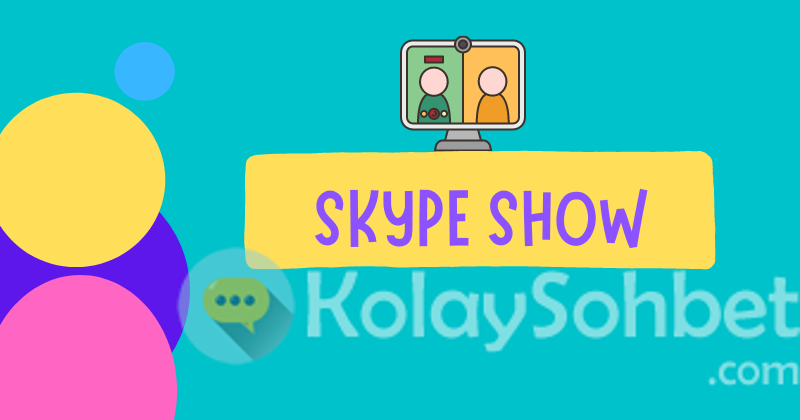 Skype Show Sohbet